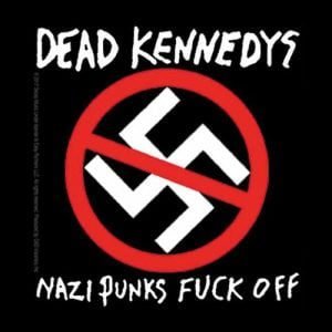 Dead Kennedys "Nazi Punks Fuck Off"