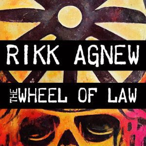 The Wheel of Law | Rikk Agnew
