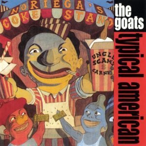 The Goats - Typical American