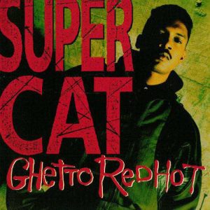 Super Cat - Ghetto Red Hot