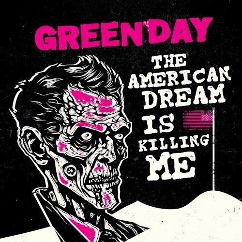 #5 - Green Day - The American Dream Is Killing Me