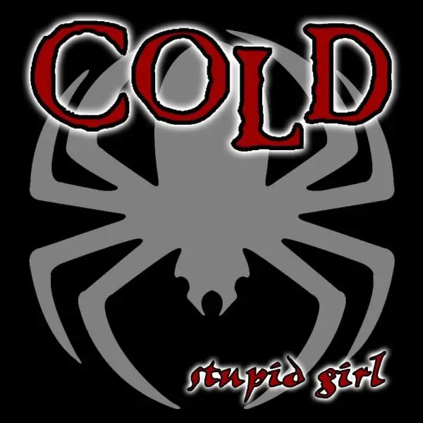 Cold – Stupid Girl